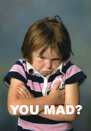 You mad? Pictures, Images and Photos